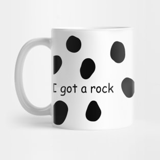 I Got A Rock Mug